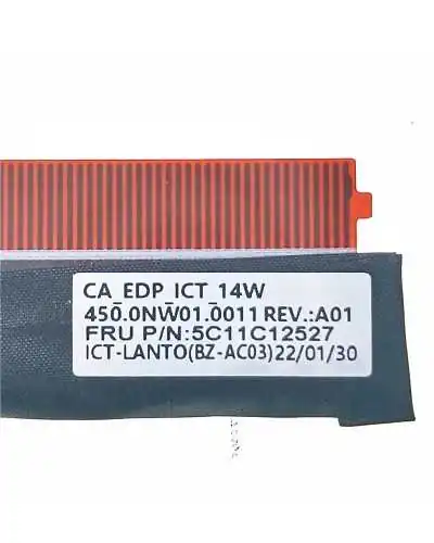 Câble nappe vidéo LVDS 5C11C12527 450.0NW01.0001 450.0NW01.0011 450.0NW01.0021 pour Lenovo 14w Gen 2